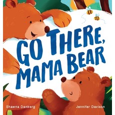 (英文圖書)Go There Mama Bear 精裝版, Shawna Danberg, 英文