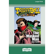 (英文圖書)The Masked Man: Tommy Bell Bushranger Boy (book 8) [16pt Large Print Edition] 平裝版, ReadHowYouWant, 英文