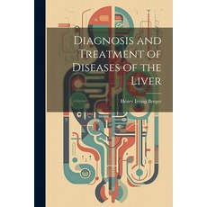 (英文圖書) Diagnosis and Treatment of Diseases of the Liver 平裝版, Legare Street Press, 英文