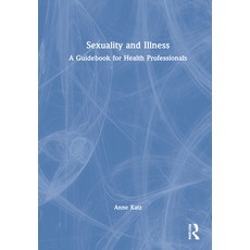 (英文圖書) Sexuality and Illness: A Guidebook for Health Professionals 精裝版, Routledge, 英文