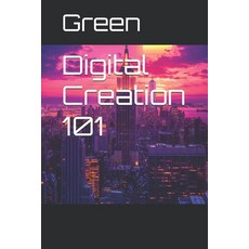 (英文圖書) Digital Creation 101 平裝版, Independently Published, 英文