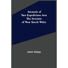 (英文圖書) Journals of Two Expeditions into the Interior of New South Wales 平裝版, Alpha Edition, 英文