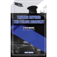 (英文圖書) Truths Beyond The Police Academy 平裝版, Independently Published, 英文