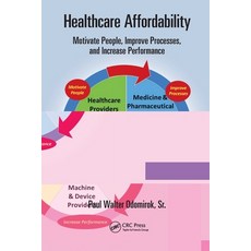 (英文圖書) Healthcare Affordability: Motivate People Improve Processes and Increase Performance 平裝版, CRC Press, 英文