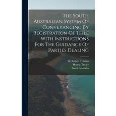 (英文圖書) The South Australian System Of Conveyancing By Registration Of Title With Instructions For Th... 精裝版, Legare Street Press, 英文