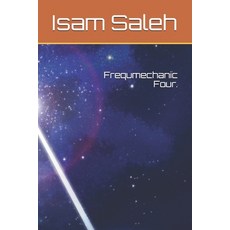 Frequmechanic Four. 平裝版, Independently Published, 英文