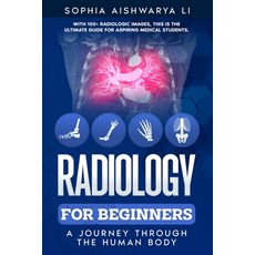 (英文圖書) Radiology for Beginners: A Journey Through the Human Body 平裝版, Independently Published, 英文