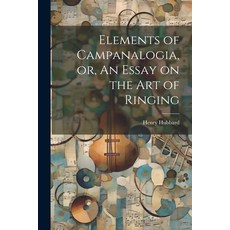 (英文圖書) Elements of Campanalogia or An Essay on the art of Ringing 平裝版, Legare Street Press, 英文