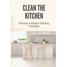 (英文圖書) Clean The Kitchen: Planning A Kitchen Cleaning Campaign: Planning A Kitchen Cleaning Campain 平裝版, Independently Published, 英文