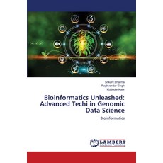 (英文圖書) Bioinformatics Unleashed: Advanced Techi in Genomic Data Science 平裝版, LAP Lambert Academic Publis..., 英文