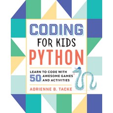 (英文圖書) Coding for Kids: Python: Learn to Code with 50 Awesome Games and Activities 平裝版, Rockridge Press, 英文