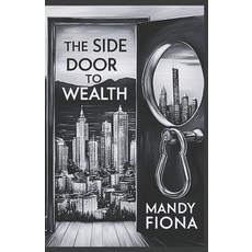(英文圖書) The Side Door to Wealth 平裝版, Independently Published, 英文