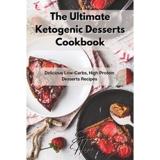 (英文圖書) The Ultimate Ketogenic Desserts Cookbook: Delicious Low-Carbs High Protein Desserts Recipes 平裝版, Elisa Hayes, 英文