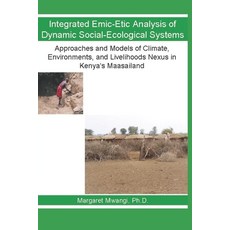 Integrated Emic-Etic Analysis of Dynamic Social-Ecological Systems: Approaches and Models of Climate... 平裝版, Independently Published, 英文