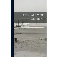 (英文圖書) The Beauty of Gliding 精裝版, Hassell Street Press, 英文