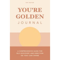 (英文圖書) You're Golden Journal: A Comprehensive Guide for Self-Discovery and Direction so You Can Shine 平裝版, Balboa Press, 英文