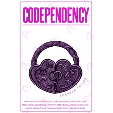 Codependency: How to Deal with Emotionally Abusive Relationships and Toxic People. Manage Negative T... 平裝版, F.C. Digital Future Ltd, 英文