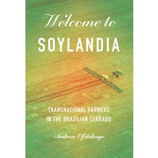 (英文圖書) Welcome to Soylandia: Transnational Farmers in the Brazilian Cerrado 精裝版, Cornell University Press, 英文