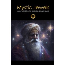(英文圖書) Mystic Jewels: Glimpses From the Sri Guru Granth Sahib 平裝版, Lulu.com, 英文