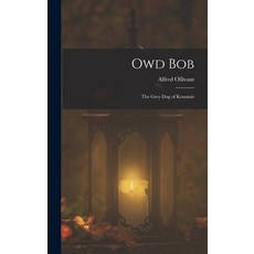 (英文圖書)Owd Bob: The Grey Dog of Kenmuir 精裝版, Legare Street Press, 英文