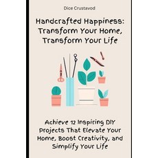 (英文圖書) Handcrafted Happiness: Transform Your Home Transform Your Life: Achieve 12 Ins... 平裝版, Independently Published, 英文