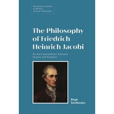 (英文圖書) The Philosophy of Friedrich Heinrich Jacobi: On the Contradiction Between System and Freedom 平裝版, Bloomsbury Academic, 英文