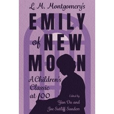 (英文圖書) L. M. Montgomery's Emily of New Moon: A Children's Classic at 100 精裝版, University Press of Mississ..., 英文
