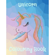 Unicorn Colouring Book: Doodling Drawing Sketching & Colouring Sketchbook for Girls 平裝版, Independently Published, 英文
