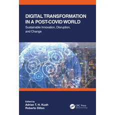 (英文圖書) Digital Transformation in a Post-Covid World: Sustainable Innovation Disruption and Change 精裝版, CRC Press, 英文