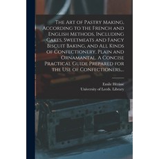 (英文圖書) The Art of Pastry Making According to the French and English Methods Including Cakes Sweet... 平裝版, Legare Street Press, 英文