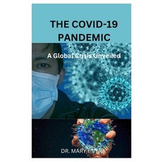 (英文圖書) The Covid-19 Pandemic: A Global Crisis Unveiled BY DR. MARY I. VERA 平裝版, Independently Published, 英文