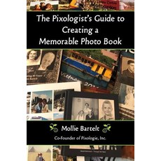 The Pixologist's Guide to Creating a Memorable Photo Book 平裝版, Henschelhaus Publishing, Inc., 英文