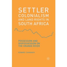 (英文圖書) Settler Colonialism and Land Rights in South Africa: Possession and Dispossession on the Oran... 平裝版, Palgrave MacMillan, 英文