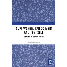 (英文圖書) Sufi Women Embodiment and the 'Self': Gender in Islamic Ritual 精裝版, Routledge, 英文