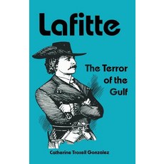 (英文圖書)Lafitte: The Terror of the Gulf 平裝版, Wild Horse Media Group, 英文