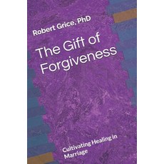 (英文圖書) The Gift of Forgiveness: Cultivating Healing in Marriage 平裝版, Independently Published, 英文