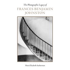 (英文圖書) The Photographic Legacy of Frances Benjamin Johnston 平裝版, University Alabama Press, 英文