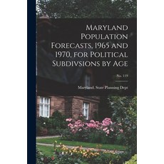 (英文圖書) Maryland Population Forecasts 1965 and 1970 for Political Subdivsions by Age; No. 119 平裝版, Hassell Street Press, 英文