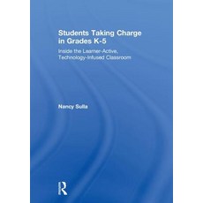 Students Taking Charge in Grades K-5: Inside the Learner-Active Technology-Infused Classroom 精裝版, Routledge, 英文