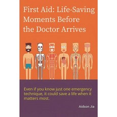 (英文圖書) First Aid: Life-Saving Moments Before the Doctor Arrives: What You Can Do Befor... 平裝版, Independently Published, 英文