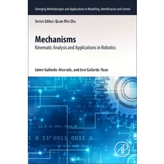 (英文圖書) Mechanisms: Kinematic Analysis and Applications in Robotics 平裝版, Academic Press, 英文