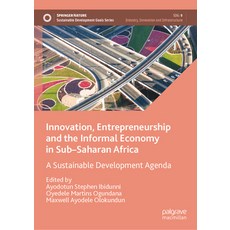 (英文圖書) Innovation Entrepreneurship and the Informal Economy in Sub-Saharan Africa: A Sustainable De... 精裝版, Palgrave MacMillan, 英文