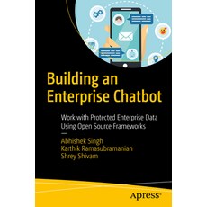 Building an Enterprise Chatbot: Work with Protected Enterprise Data Using Open Source Frameworks 平裝版, Apress, 英文