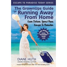 (英文圖書) The GrownUps Guide To Running Away From Home: Earn Dollars. Spend Pesos. Escape To Paradise. 平裝版, Isla Publishing Group, 英文