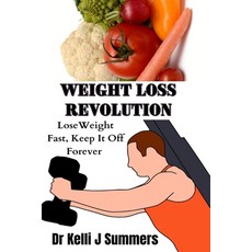 (英文圖書) Weight Loss Revolution: Loss Weight Fast Keep It Off Forever 平裝版, Independently Published, 英文