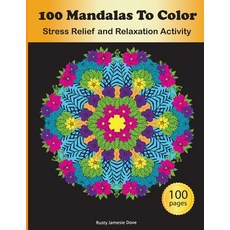 100 Mandalas To Color: Stress Relief and Relaxation Activity 平裝版, Rusty Jamesie Dove, 英文