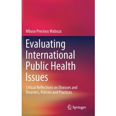 (英文圖書) Evaluating International Public Health Issues: Critical Reflections on Diseases and Disasters... 精裝版, Springer, 英文