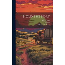 (英文圖書)Hold The Fort: A Book For The Young 精裝版, Legare Street Press, 英文