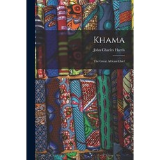 (英文圖書) Khama: the Great African Chief 平裝版, Legare Street Press, 英文