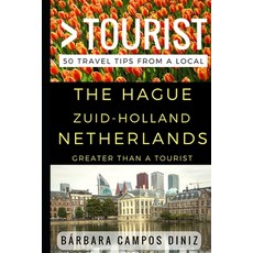 (英文圖書) Greater Than a Tourist - The Hague Zuid-Holland Netherlands: 50 Travel Tips from a Local 平裝版, Independently Published, 英文